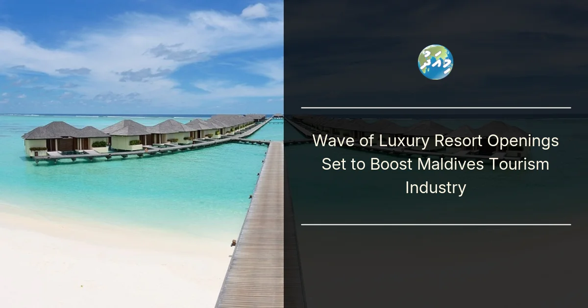Wave of Luxury Resort Openings Set to Boost Maldives Tourism Industry