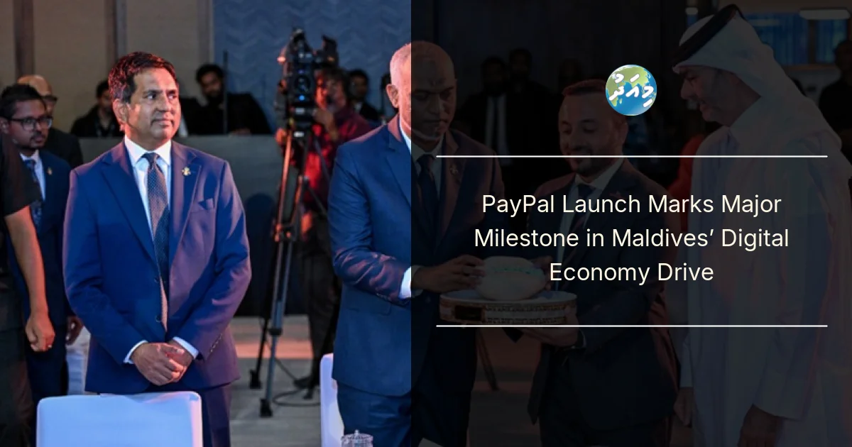 PayPal Launch Marks Major Milestone in Maldives’ Digital Economy Drive